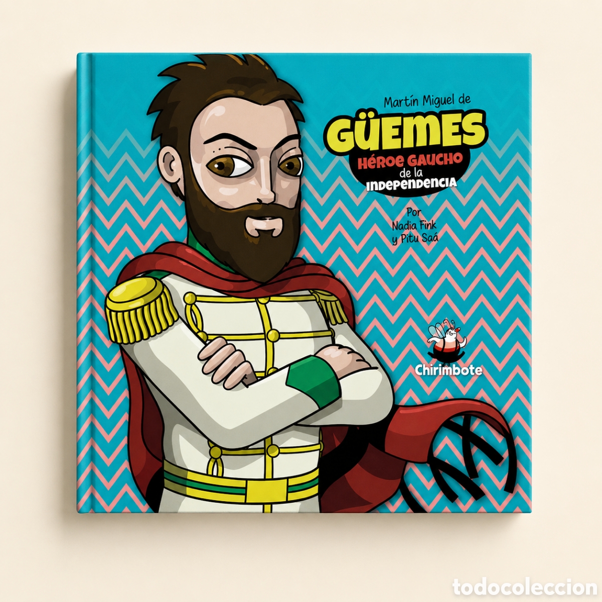 Libros: NADIA FINK / PITU SA&Aacute; &ndash; MART&Iacute;N MIGUEL DE G&Uuml;EMES. H&Eacute;ROE GAUCHO DE LA INDEPENDENCIA &ndash; CHIRIMBOTE &ndash; LMD
