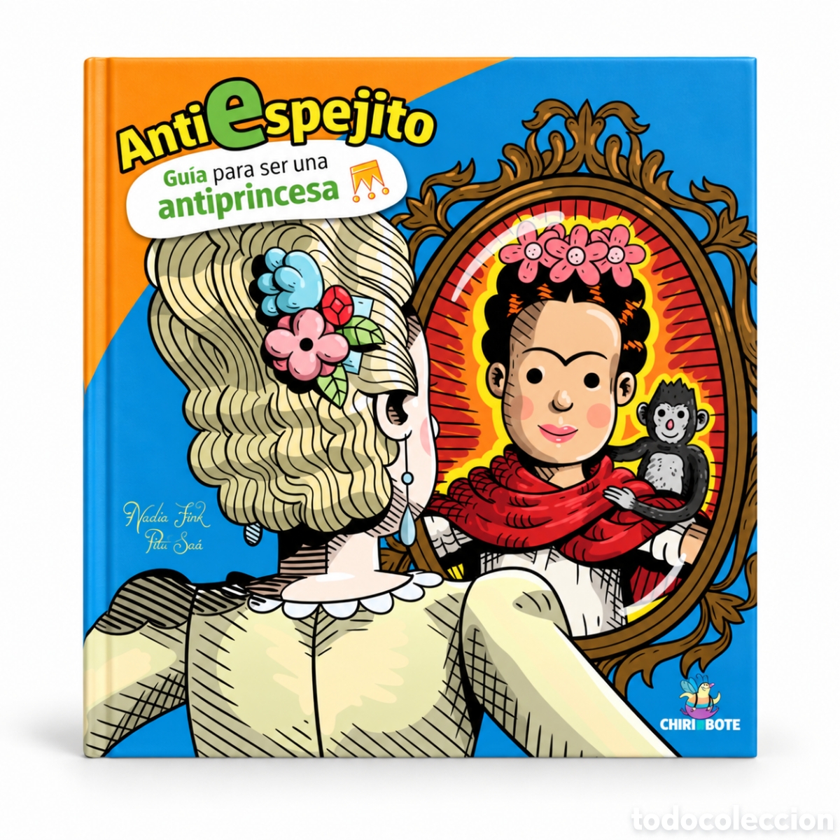Libros: NADIA FINK / PITU SA&Aacute; &ndash; ANTIESPEJITO. GU&Iacute;A PARA SER UNA ANTIPRINCESA &ndash; CHIRIMBOTE &ndash; LMD