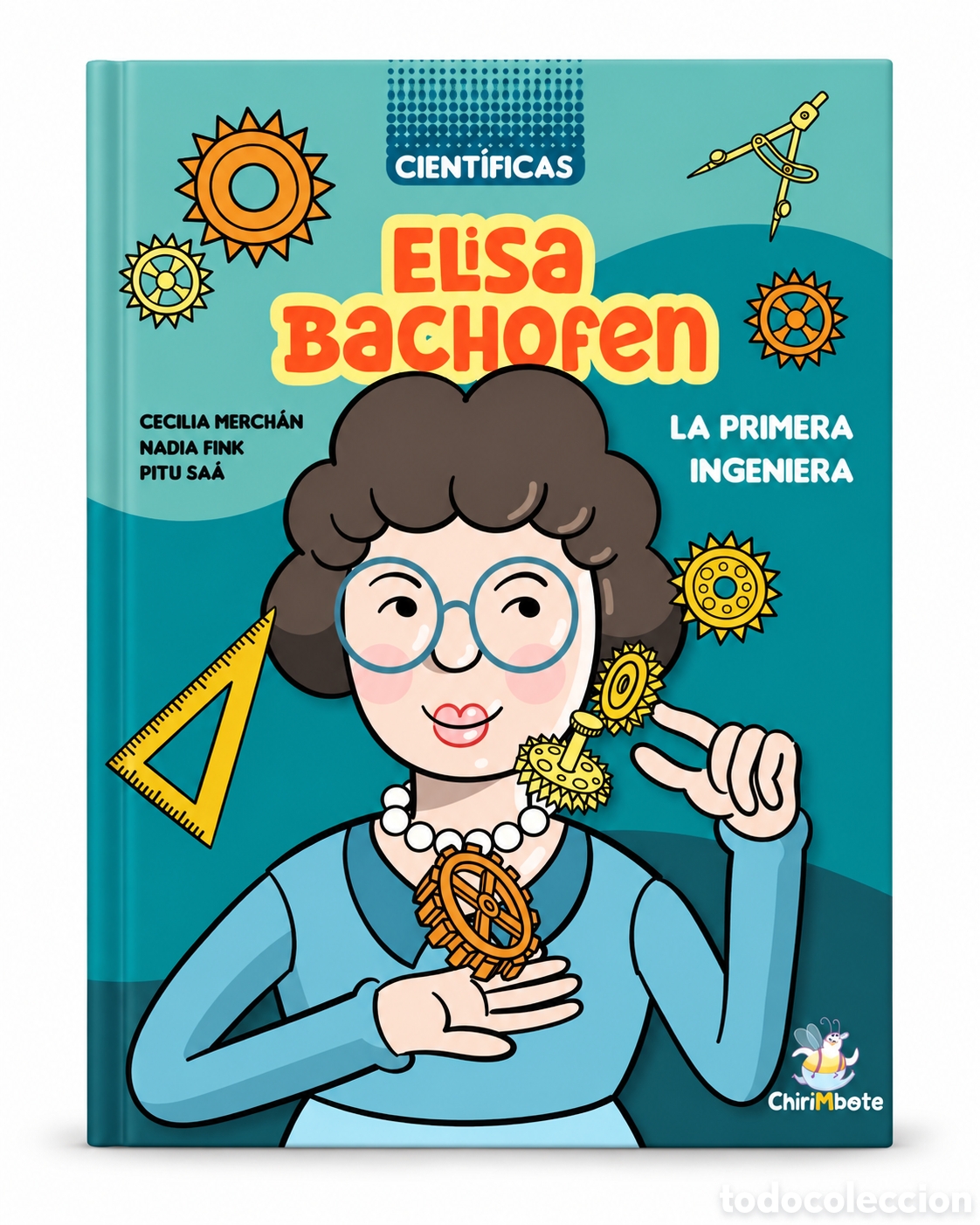 Libri: CECILIA MERCH&Aacute;N / NADIA FINK / PITU SA&Aacute; &ndash; ELISA BACHOFEN. LA PRIMERA INGENIERA &ndash; CHIRIMBOTE &ndash; LMD