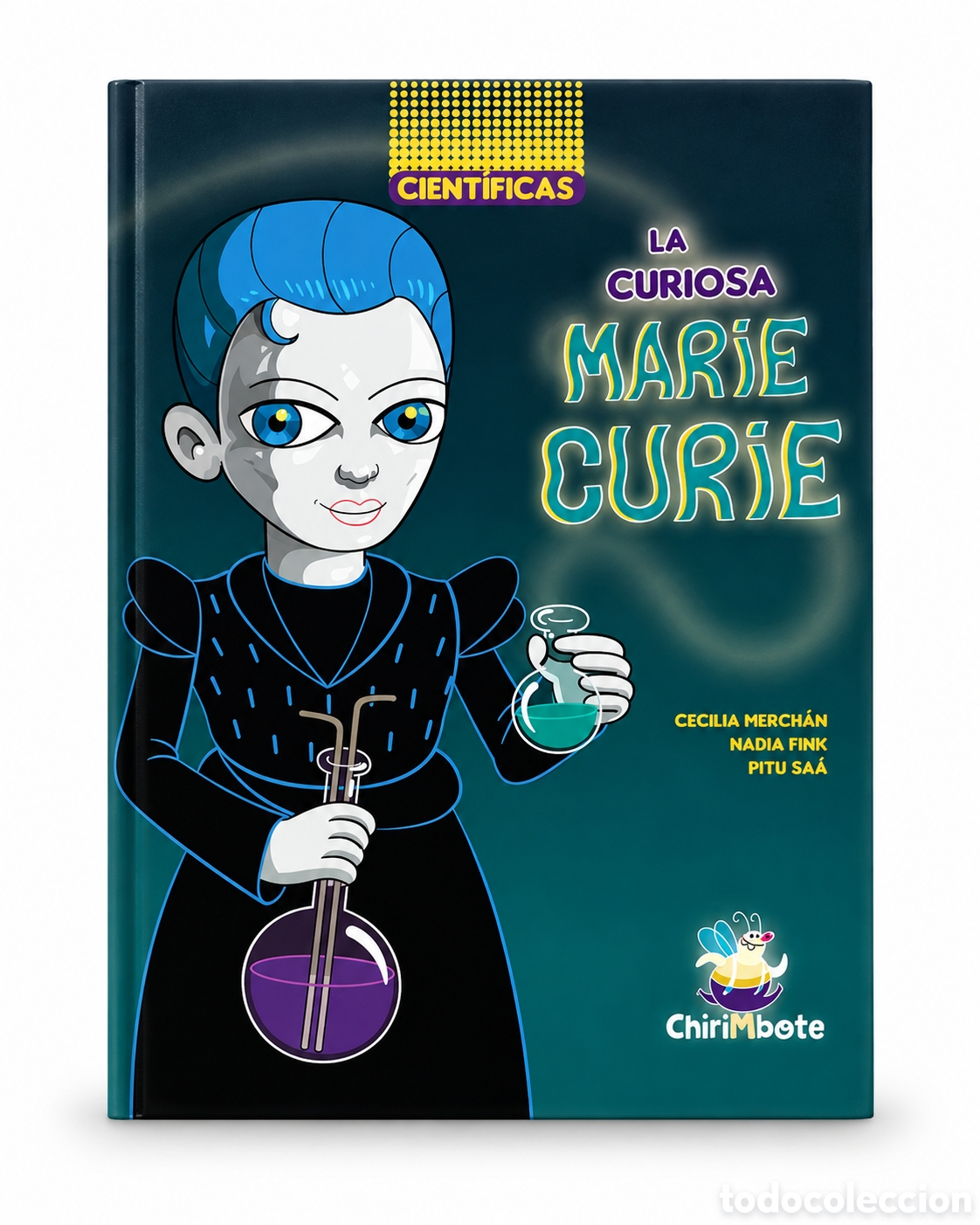Libri: CECILIA MERCH&Aacute;N / NADIA FINK / PITU SA&Aacute; &ndash; LA CURIOSA MARIE CURIE &ndash; CHIRIMBOTE &ndash; LMD