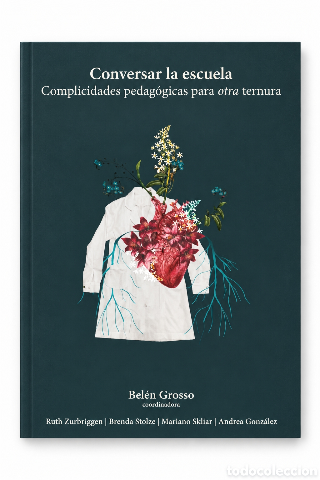 Libros: BEL&Eacute;N GROSSO (COORD.) &ndash; CONVERSAR LA ESCUELA. COMPLICIDADES PEDAG&Oacute;GICAS PARA OTRA TERNURA &ndash; LMD