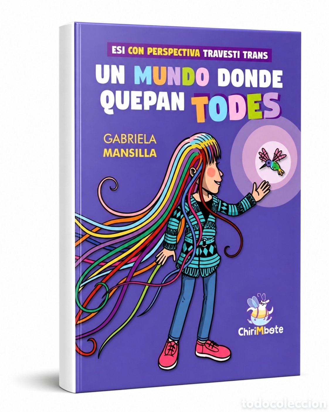 Libros: GABRIELA MANSILLA &ndash; UN MUNDO DONDE QUEPAN TODES. ESI CON PERSPECTIVA TRAVESTI TRANS &ndash; LMD