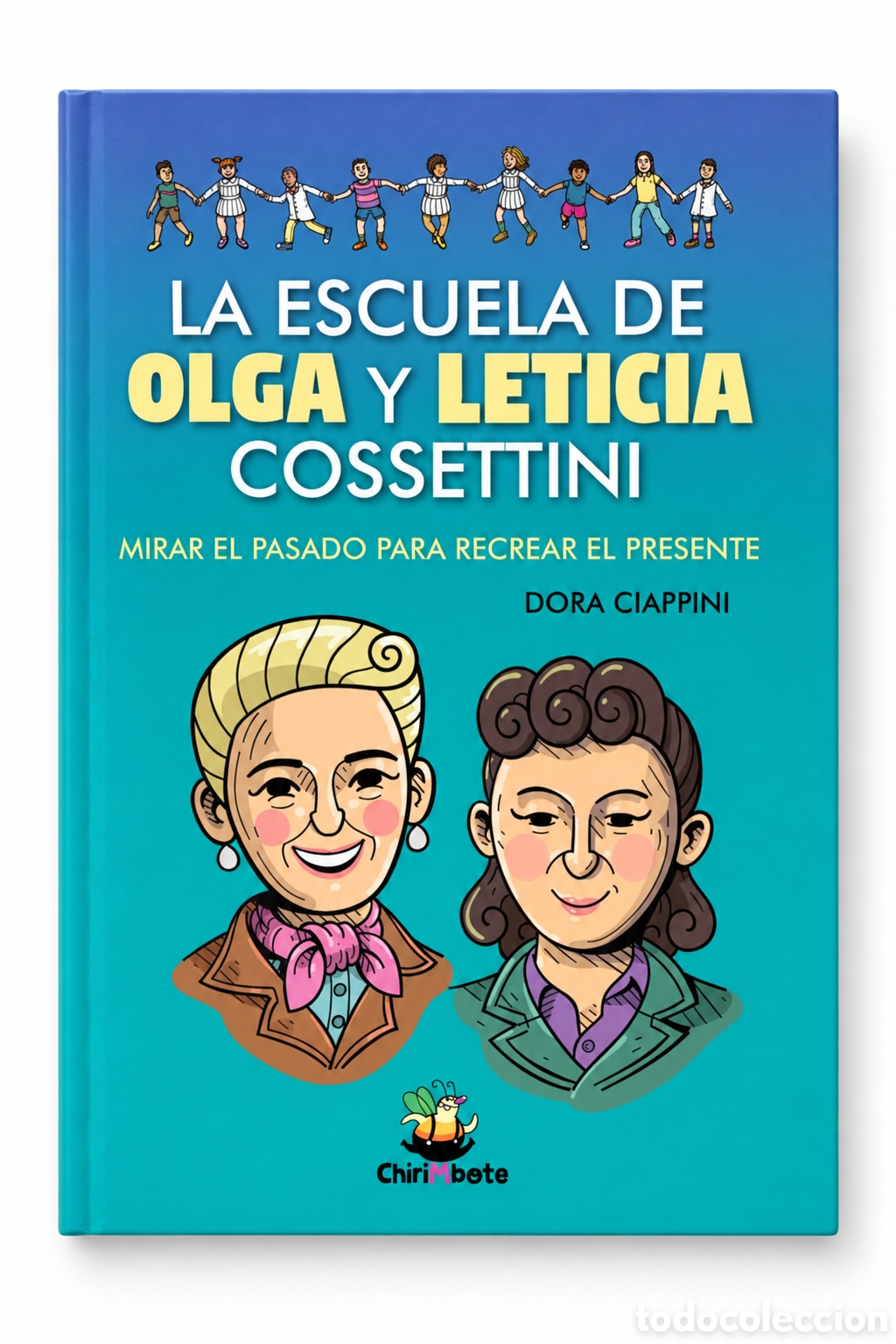 Libros: DORA CIAPPINI &ndash; LA ESCUELA DE OLGA Y LETICIA COSSETTINI &ndash; LMD
