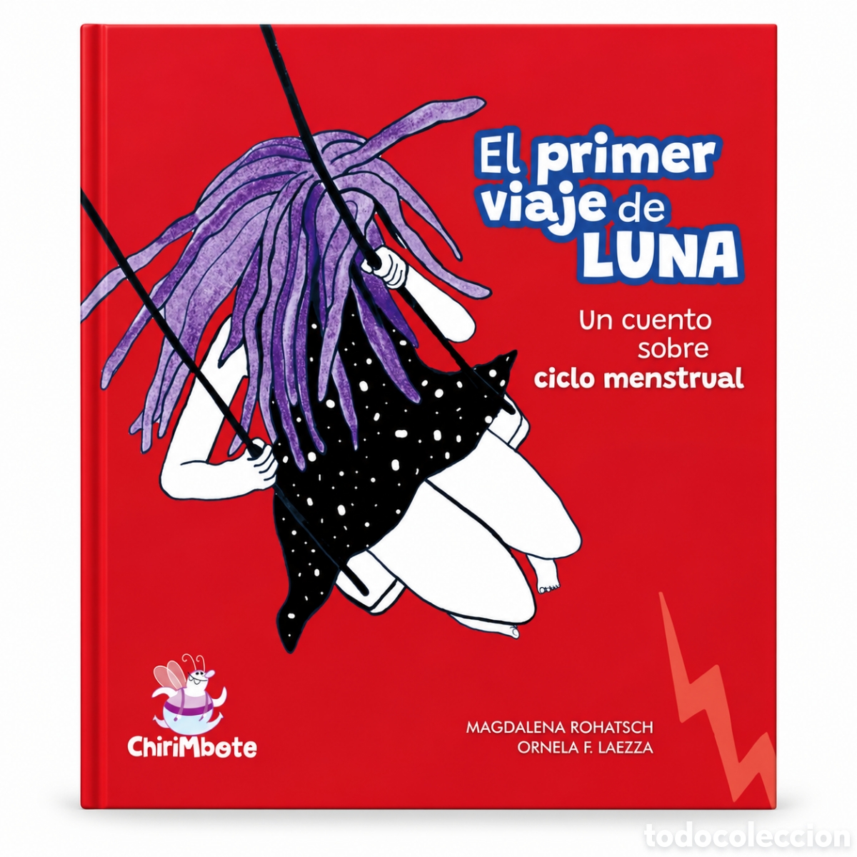 Libros: MAGDALENA ROHATSCH &ndash; ORNELA LAEZZA &ndash; EL PRIMER VIAJE DE LUNA. UN CUENTO SOBRE CICLO MENSTRUAL &ndash; LMD