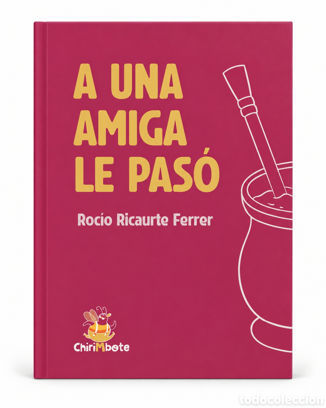 Libros: ROC&Iacute;O RICAURTE FERRER &ndash; A UNA AMIGA LE PAS&Oacute; &ndash; CHIRIMBOTE &ndash; LMD