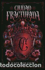 Libros: Ciudad fracturada - Golden, Kate