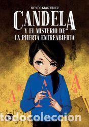 Libros: Candela y el misterio de la puerta entreabierta - Mart&iacute;nez Hern&aacute;ndez, Reyes Maria