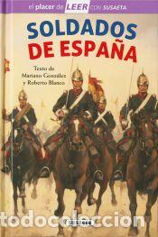 Libros: Soldados de Espa&ntilde;a - Gonz&aacute;lez, Mariano. Blanco, Roberto