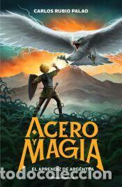 Libros: Acero y magia 1 - El aprendiz de Arg&eacute;ntea - Rubio Palao, Carlos