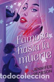 Libros: Famosa hasta la muerte - Pearson, Jennifer