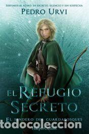 Livres: El refugio secreto (El Sendero del Guardabosques, Libro 5) - Urvi, Pedro