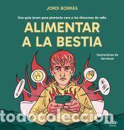 Libros: Alimentar a la bestia - Borr&agrave;s Abell&oacute;, Jordi