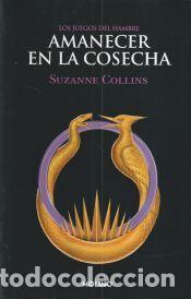 Libros: Los Juegos del Hambre 5. Amanecer en la cosecha - Collins, Suzanne