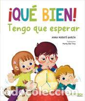 Libros: &iexcl;Qu&eacute; bien! Tengo que esperar - Morat&oacute; Garc&iacute;a, Anna