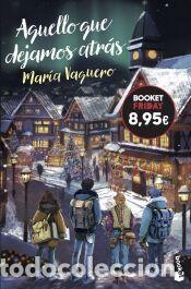 Libros: Aquello que dejamos atr&aacute;s - Vaquero, Mar&iacute;a