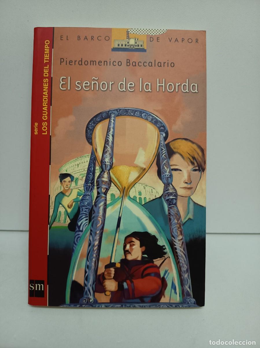 Libros: Bacalario, P.: EL SE&Ntilde;OR DE LA HORDA - SM EL BARCO DE VAPOR