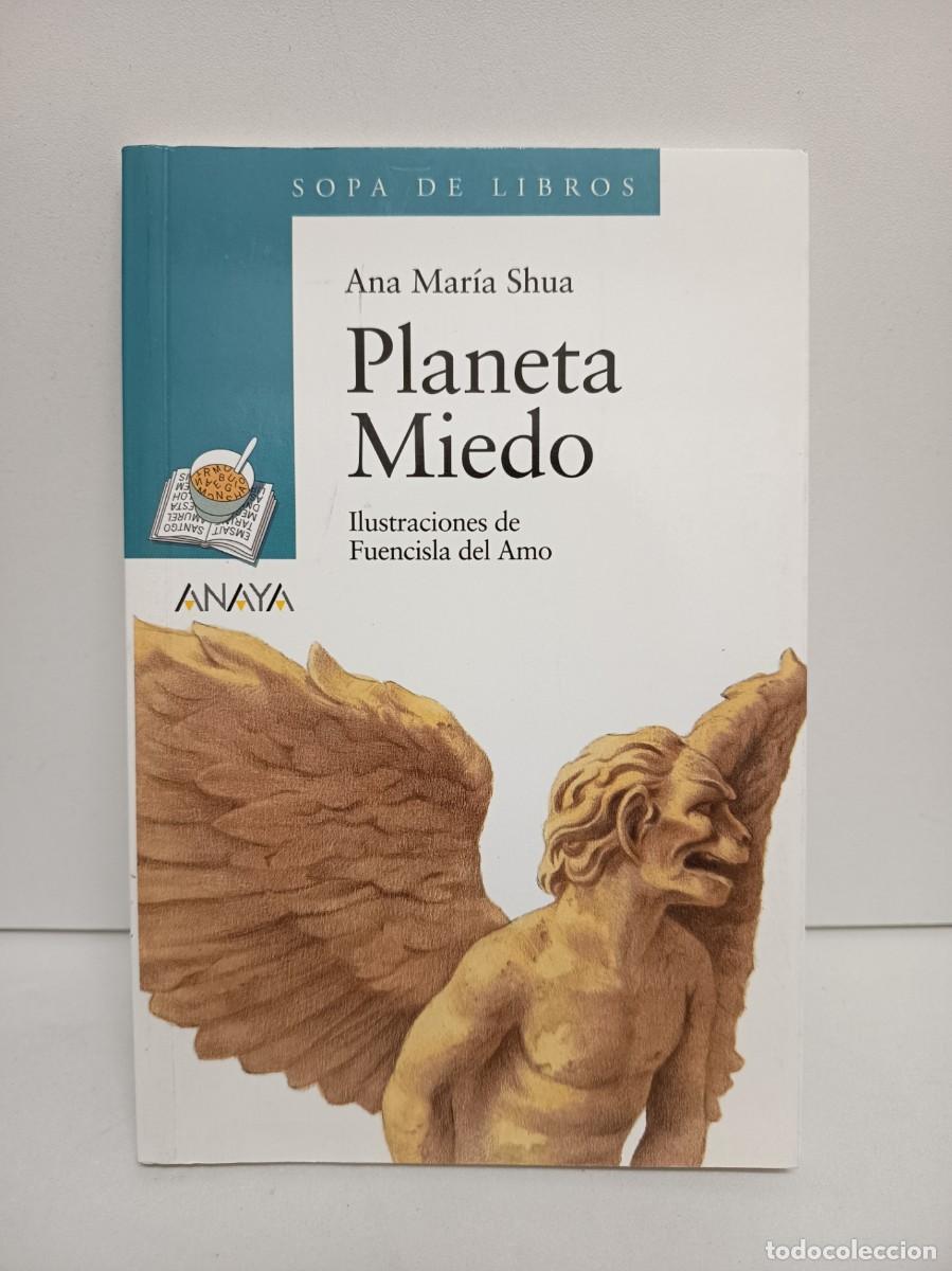 Libros: Shua, A.M. PLANETA MIEDO. Sopa de Libros. Anaya. Madrid 2002