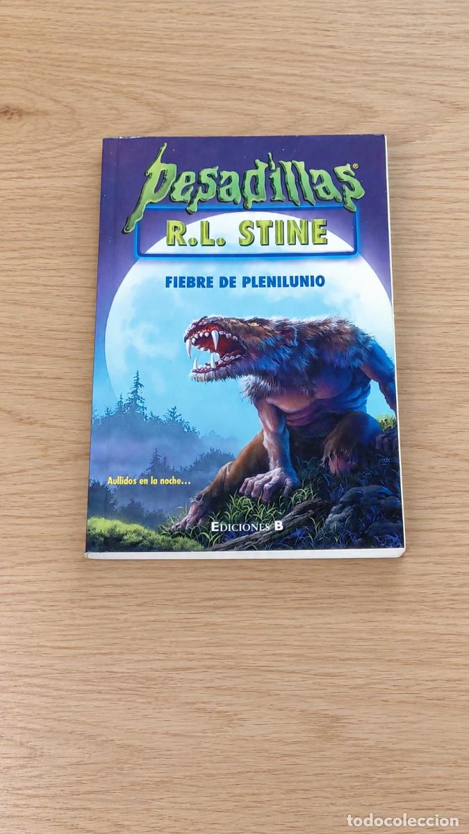 Libros: FIEBRE DE PLENILUNIO &ndash; R. L. STINE &ndash; PESADILLAS SERIE 2000 N&ordm; 22 &ndash; EDICIONES B &ndash; MUY BUEN ESTADO