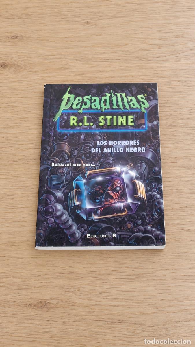 Libros: LOS HORRORES DEL ANILLO NEGRO &ndash; R. L. STINE &ndash; PESADILLAS SERIE 2000 N&ordm; 18 &ndash; EDICIONES B