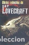 Livros: OBRAS SELECTAS DE H.P. LOVECRAFT - Phillips, Howard
