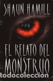 Libros: El relato del monstruo - HAMILL, SHAUN - Foto 1
