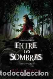 Libros: Entre las sombras - Gracia, Iris A. - Foto 1
