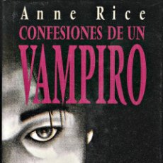 Libros: CONFESIONES DE UN VAMPIRO - ANNE RICE. Lote 352636839