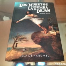 Libros: LOS MUERTOS LA TUMBA DEJAN ED. ISLA DE NABUMBU 2019. Lote 364576926