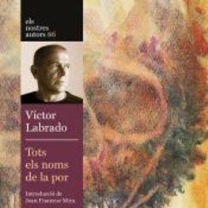 Libros: TOTS ELS NOMS DE LA POR - VÍCTOR LABRADO