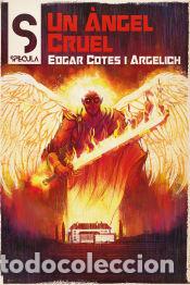 Libros: Un &aacute;ngel cruel - Cotes, Edgar - Foto 1