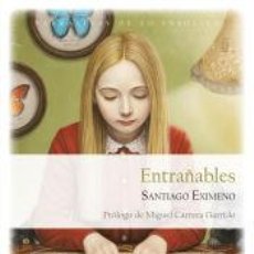 Libros: ENTRAÑABLES - SANTIAGO, EXIMENO