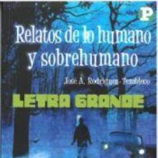 Libros: RELATOS DE LO HUMANO Y SOBREHUMANO - RODRÍGUEZ-TEMBLECO, JOSÉ A.