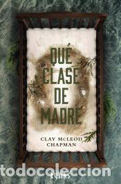 Libros: Qu&eacute; clase de madre - Chapman, Clay McLeod - Foto 1