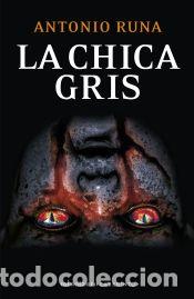 Libros: La chica gris - Runa, Antonio - Foto 1