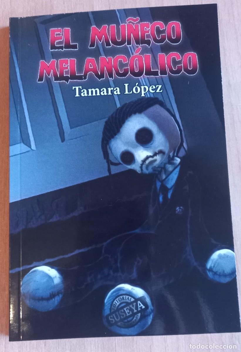Libros: EL MU&Ntilde;ECO MELANCOLICO (Tamara L&oacute;pez) - Foto 1