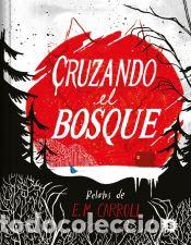 Libros: Cruzando el bosque - Carroll, E. M. - Foto 1
