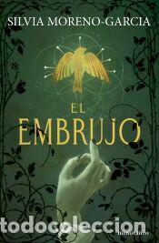 Libros: El embrujo - Moreno-Garc&iacute;a, Silvia