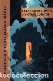 Libros: La muerte de Capeto - Blasco Ib&aacute;&ntilde;ez, Vicente