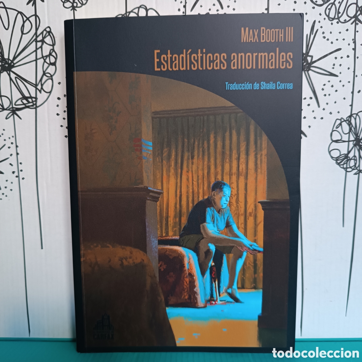Libros: MAX BOOTH III. ESTAD&Iacute;STICAS ANORMALES. BIBLIOTECA CARFAX. 2025