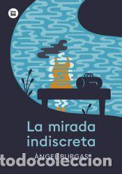 Libros: La mirada indiscreta - Burgas, &Aacute;ngel