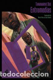 Libros: Entremedias - Due, Tananarive