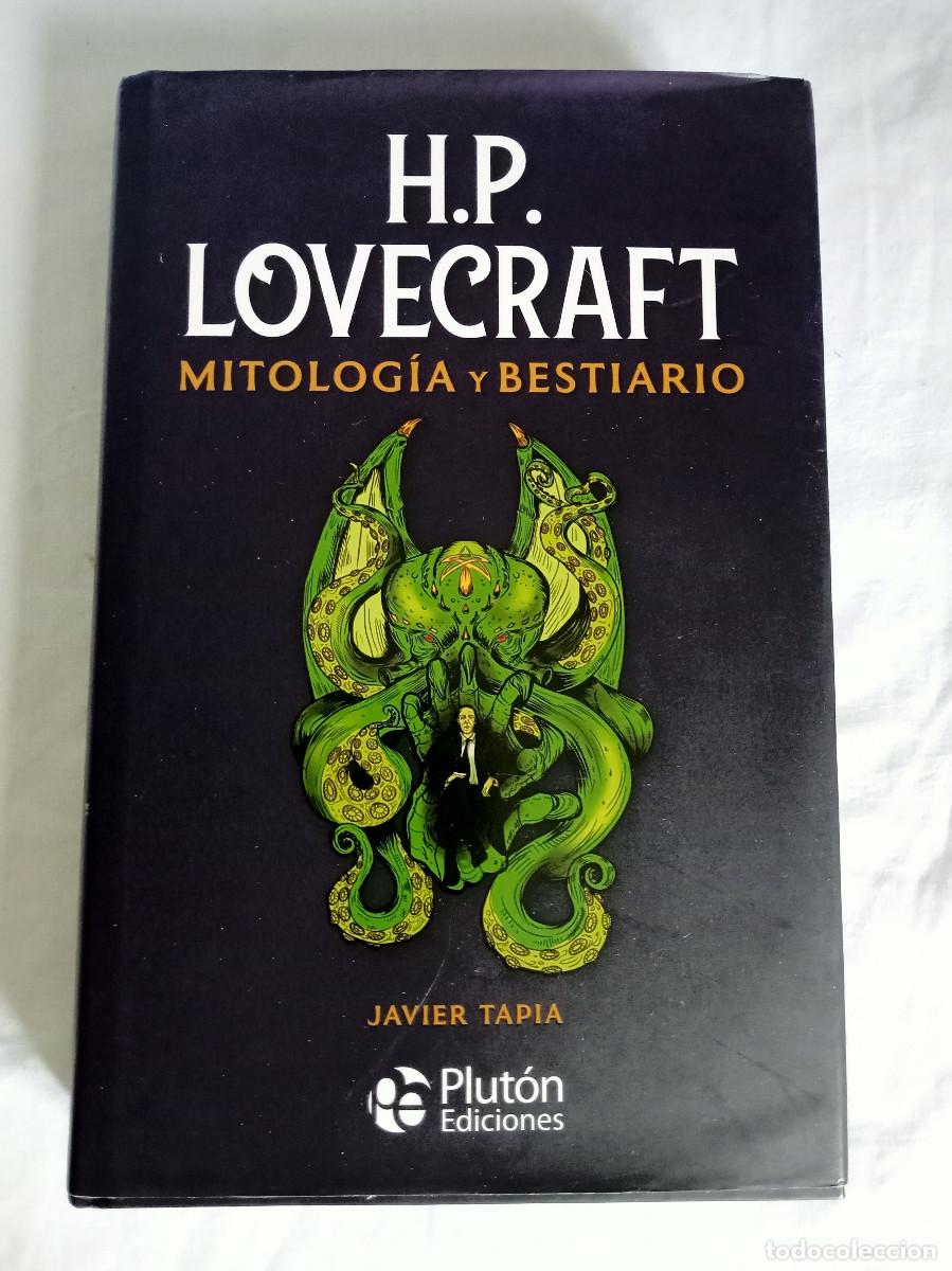 Libros: H. P. Lovecraft &ndash; Mitolog&iacute;a y Bestiario &ndash; Plut&oacute;n Ediciones - Javier Tapia - Segunda Edici&oacute;n 2022