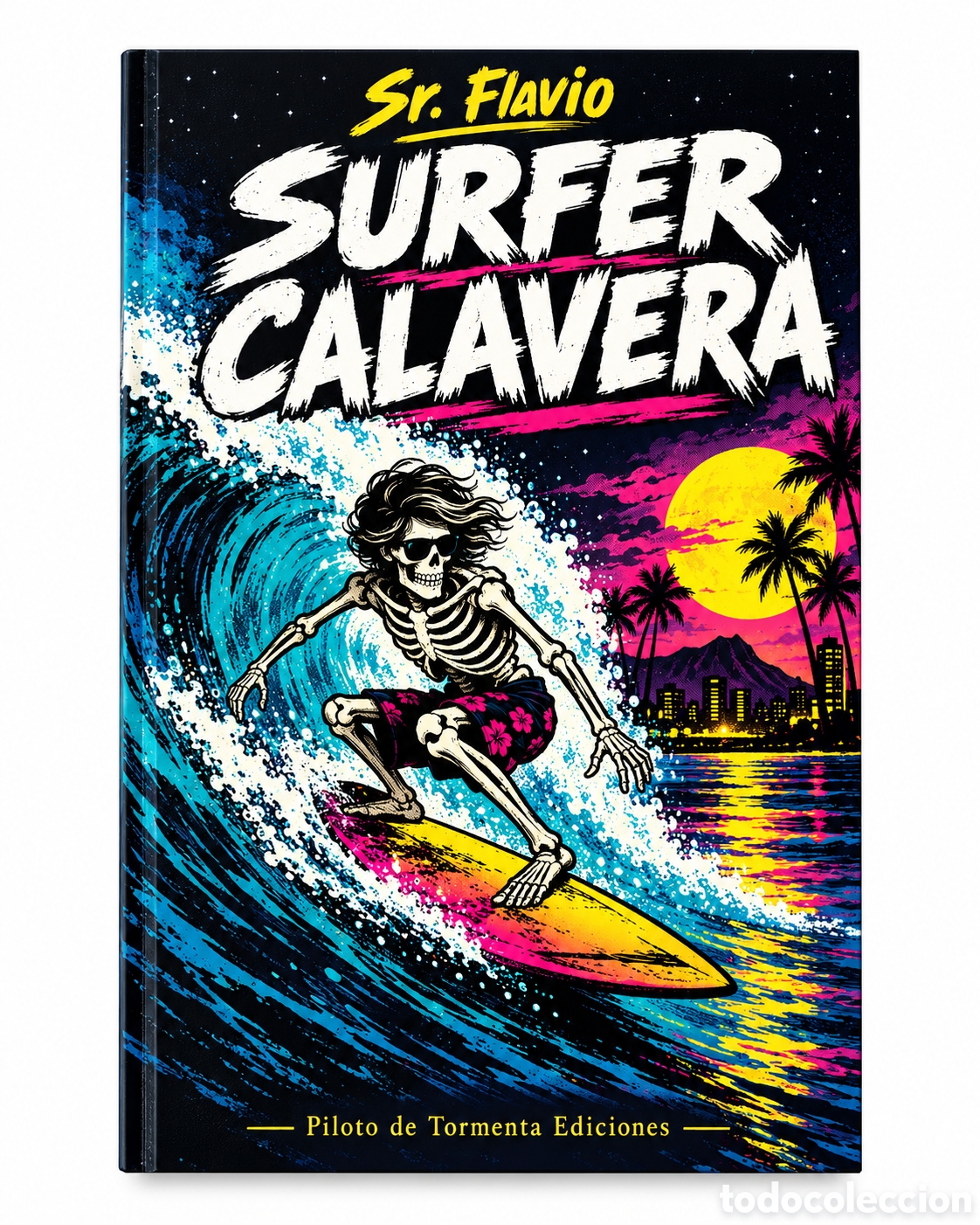 Libros: SR. FLAVIO &ndash; SURFER CALAVERA &ndash; PILOTO DE TORMENTA EDICIONES &ndash; 2013 &ndash; LMD