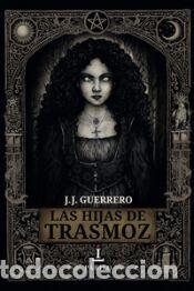 Libros: Las hijas de Trasmoz - Guerrero, J.J.