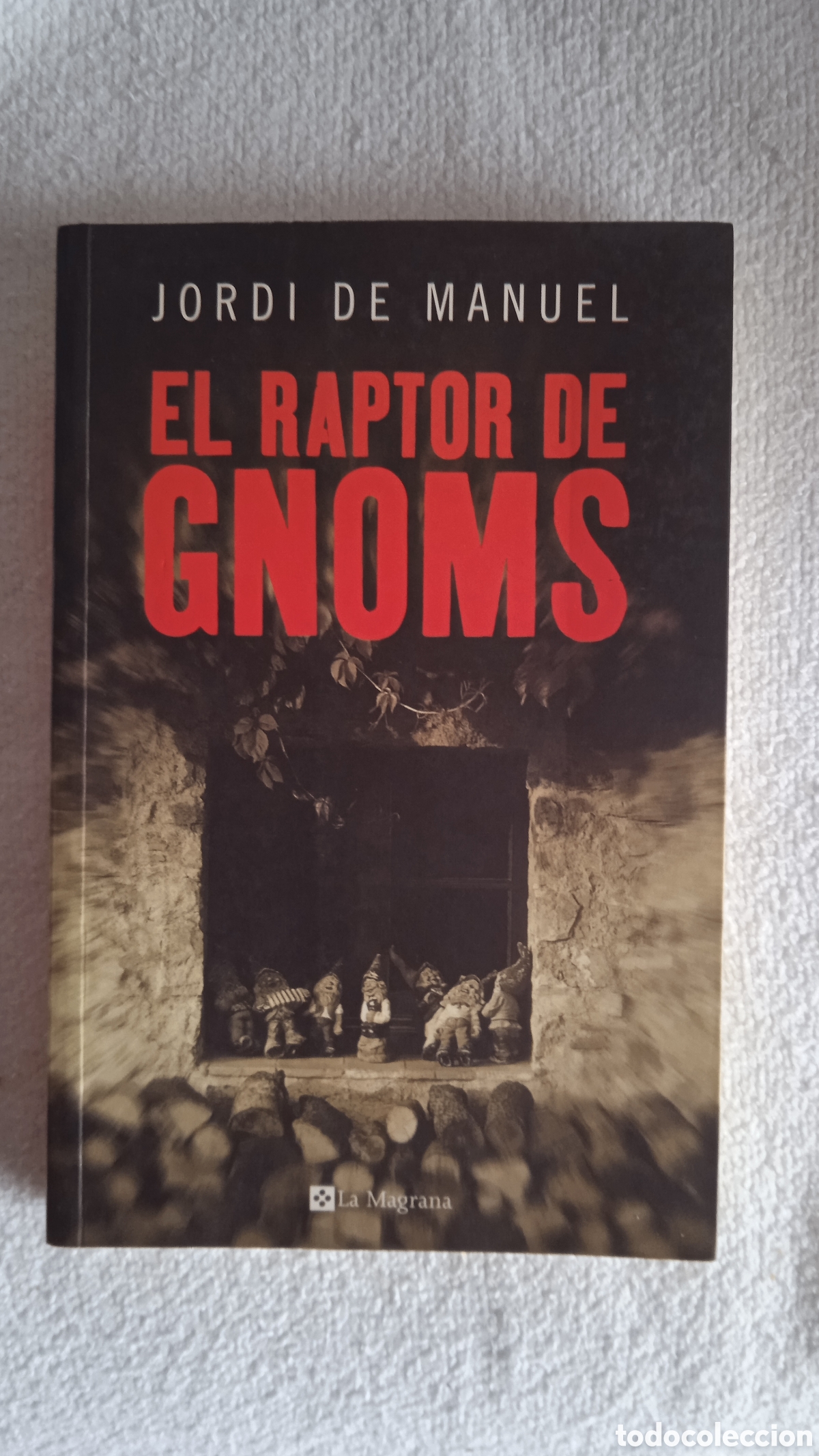 Libros: El raptor de gnomos &ndash; Jordi de Manuel &ndash; La Magrana &ndash; Novela &ndash; Libro de misterio y suspense