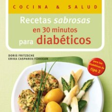 Libros: DIETA. NUTRICIÓN. RECETAS SABROSAS EN 30 MINUTOS PARA DIABÉTICOS - DORIS FRITZSCHE/ERIKA CASPAREK-TÜ