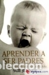 Libros: APRENDER A SER PADRES - Sue Jenner - Foto 1