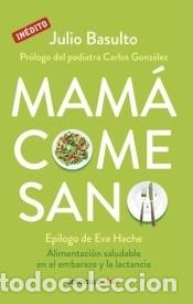 Libros: Mam&aacute; come sano - Julio Basulto - Foto 1
