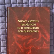 Libros: NUEVOS ASPECTOS TERAPEUTICOS EN EL TRATAMIENTO CON QUINOLONAS. Lote 203784531