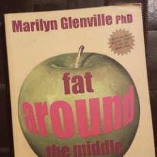 Libros: FAT AROUND THE MIDDLE. HOW TO LOSE THAT BULGE FOR GOOD - M. GLENVILLE, K. CATHIE, 2006. Lote 204053868